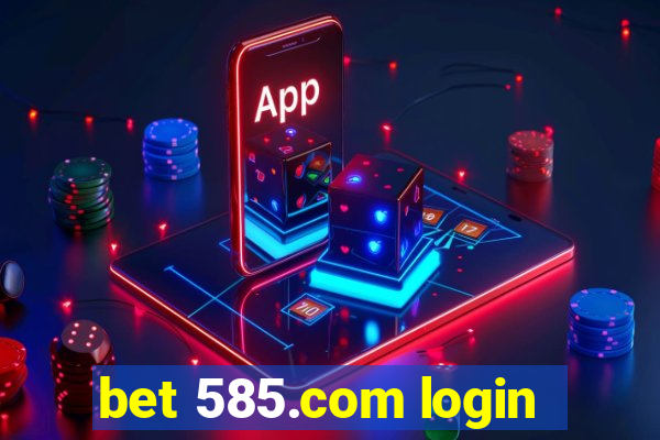 bet 585.com login