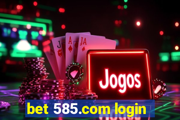 bet 585.com login