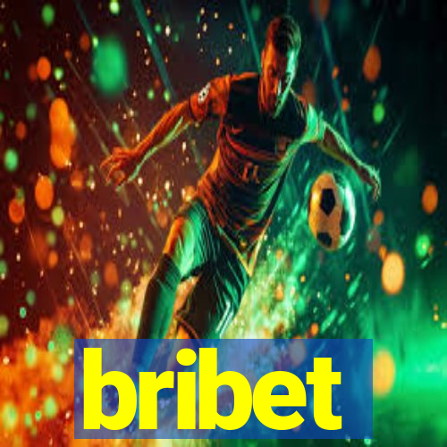 bribet