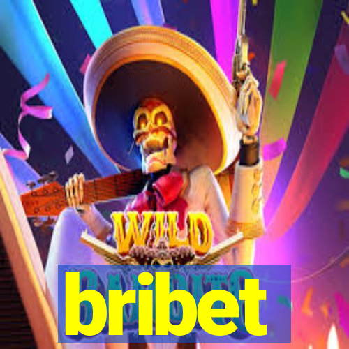 bribet