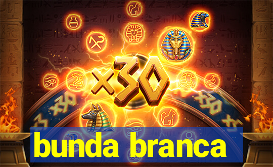 bunda branca