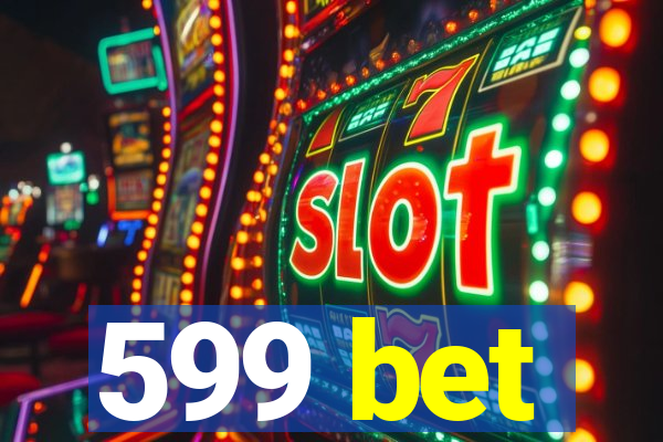 599 bet