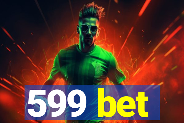 599 bet