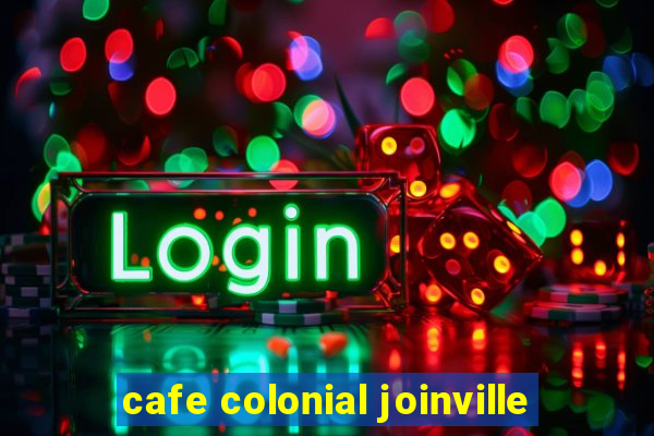 cafe colonial joinville