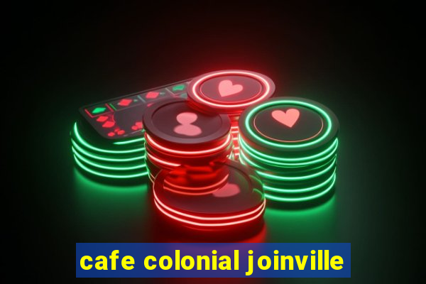 cafe colonial joinville