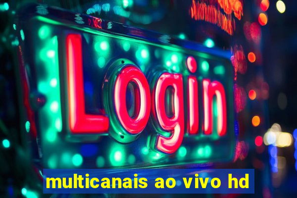 multicanais ao vivo hd