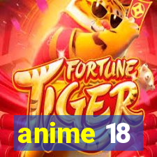 anime 18