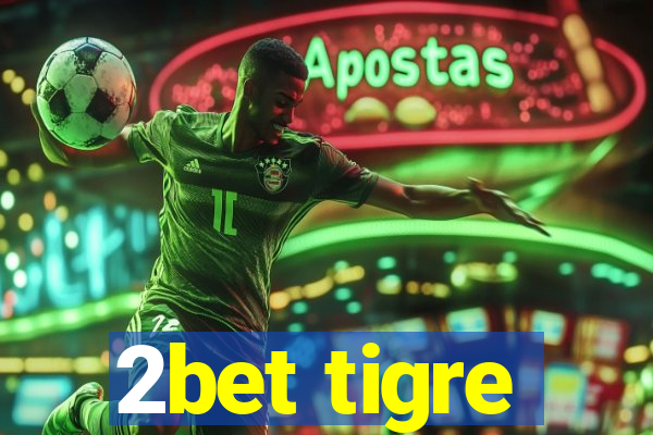 2bet tigre