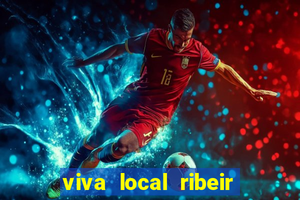 viva local ribeir o preto