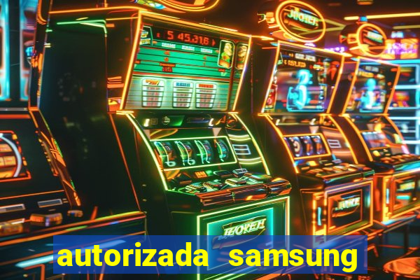 autorizada samsung santos canal 3