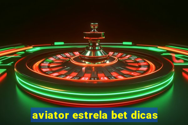 aviator estrela bet dicas