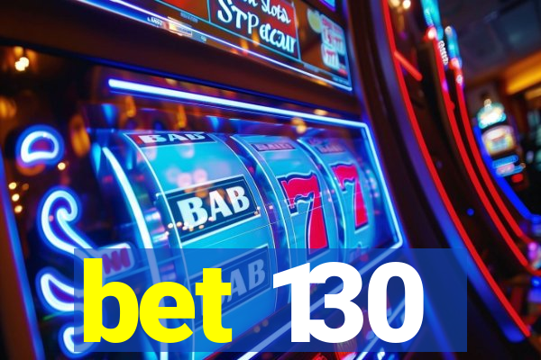 bet 130