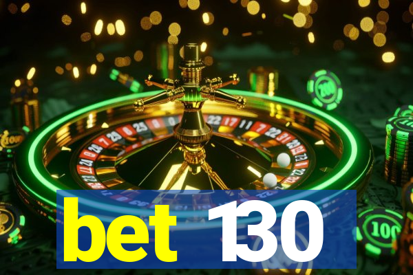 bet 130