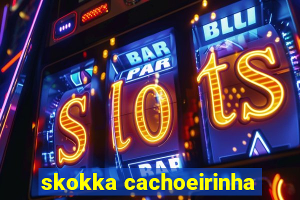 skokka cachoeirinha