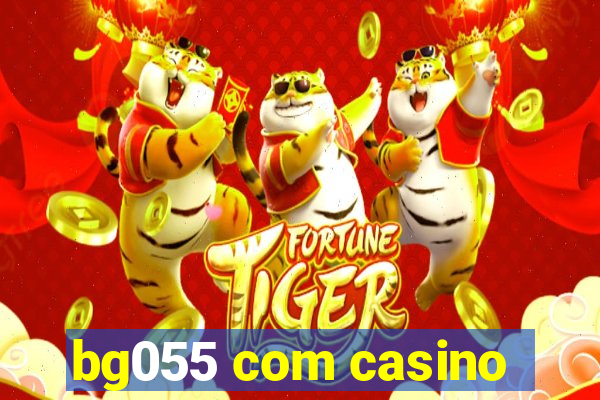 bg055 com casino