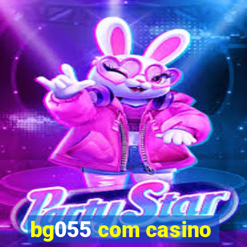 bg055 com casino