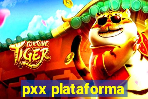 pxx plataforma