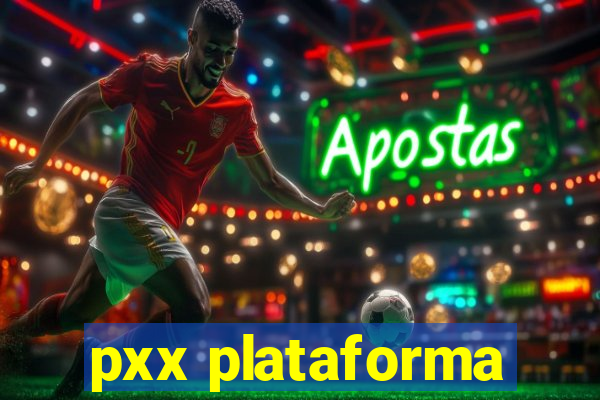 pxx plataforma