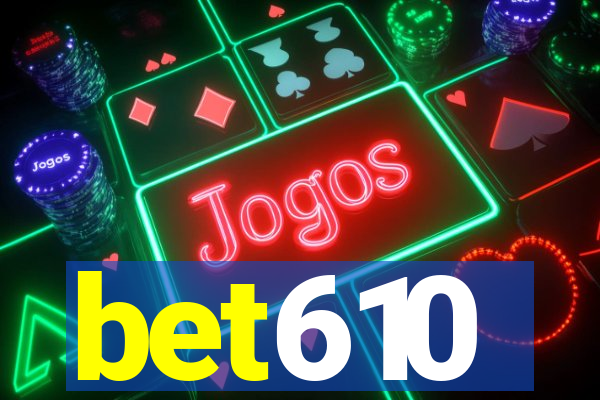 bet610