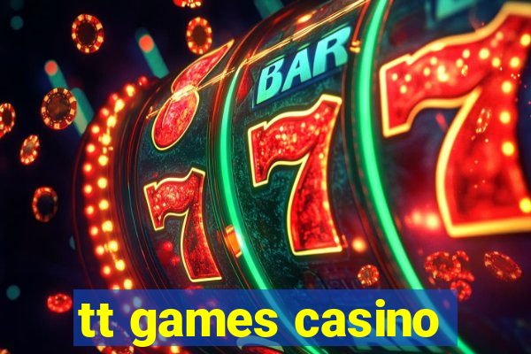 tt games casino