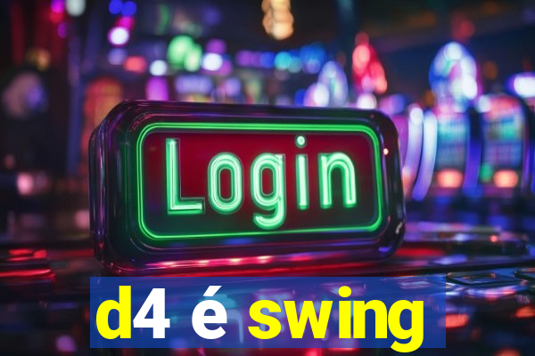 d4 é swing