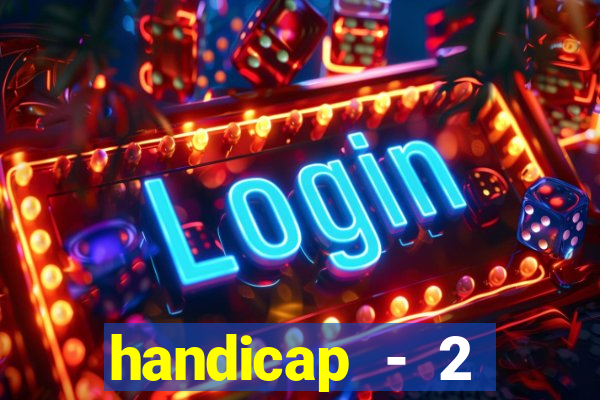 handicap - 2 resultado final