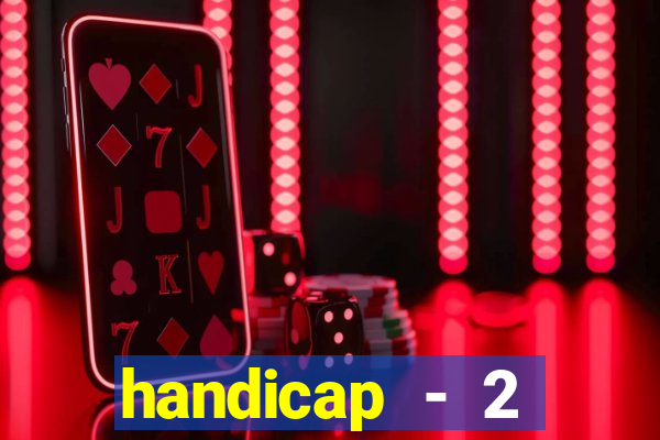 handicap - 2 resultado final