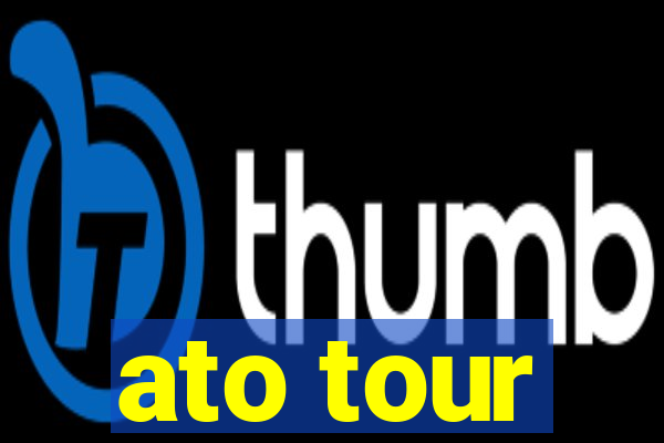 ato tour