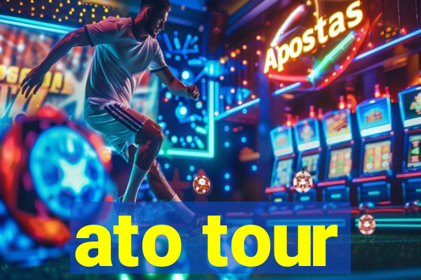 ato tour