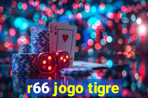 r66 jogo tigre