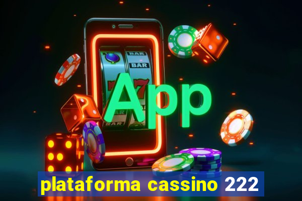 plataforma cassino 222