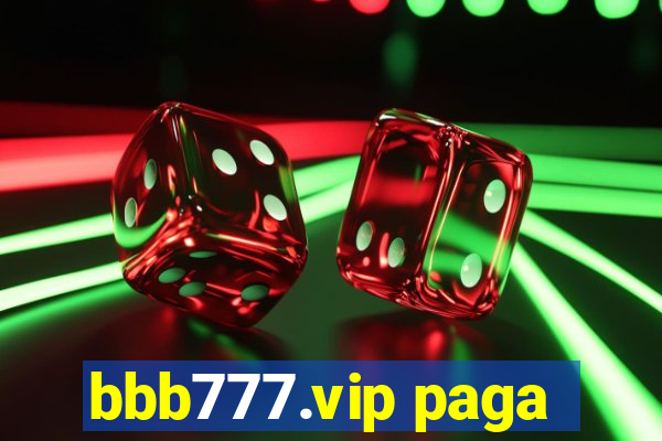 bbb777.vip paga