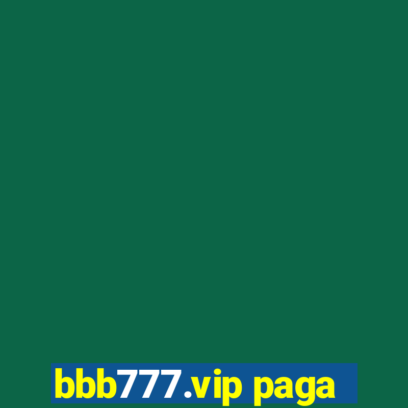 bbb777.vip paga