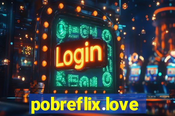 pobreflix.love