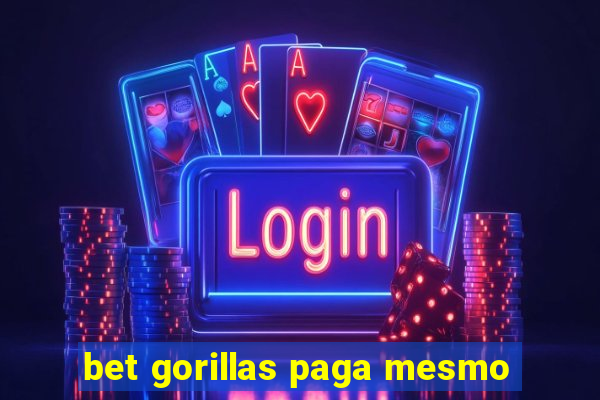 bet gorillas paga mesmo