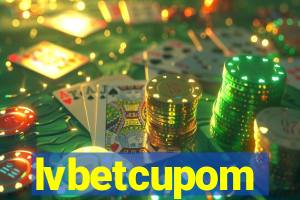 lvbetcupom