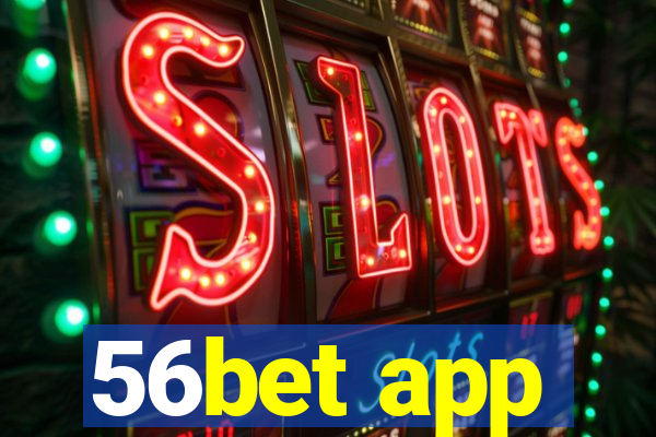 56bet app