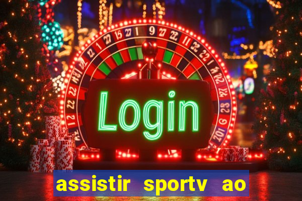 assistir sportv ao vivo agora