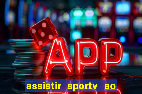 assistir sportv ao vivo agora