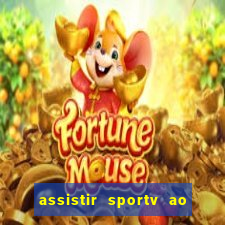 assistir sportv ao vivo agora