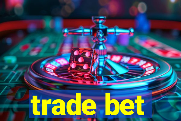 trade bet