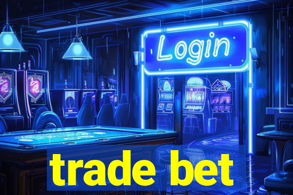 trade bet