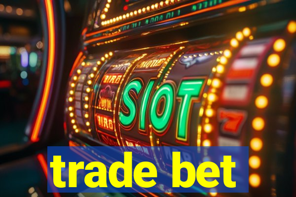 trade bet