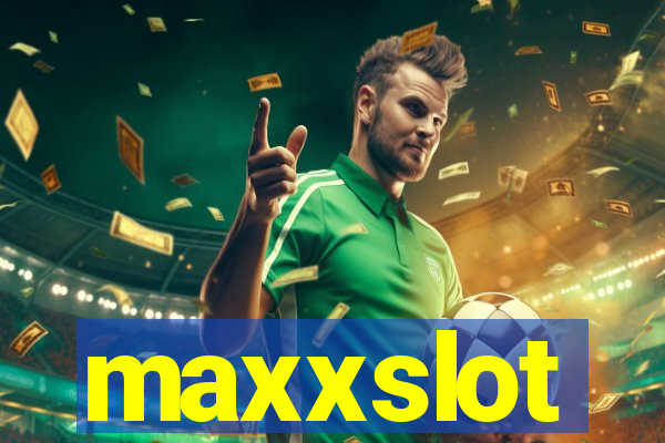 maxxslot