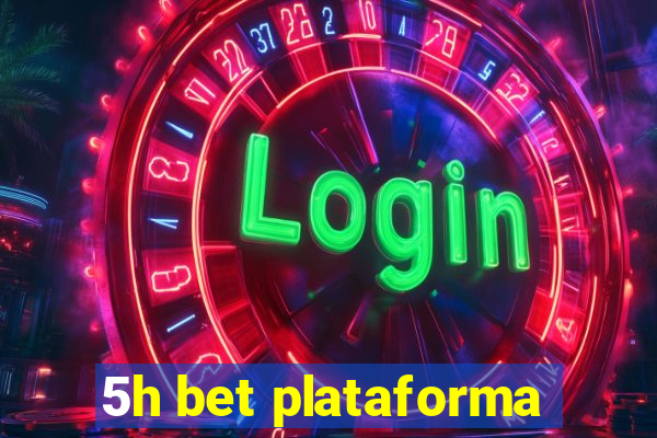 5h bet plataforma