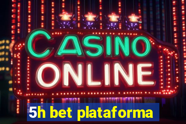 5h bet plataforma