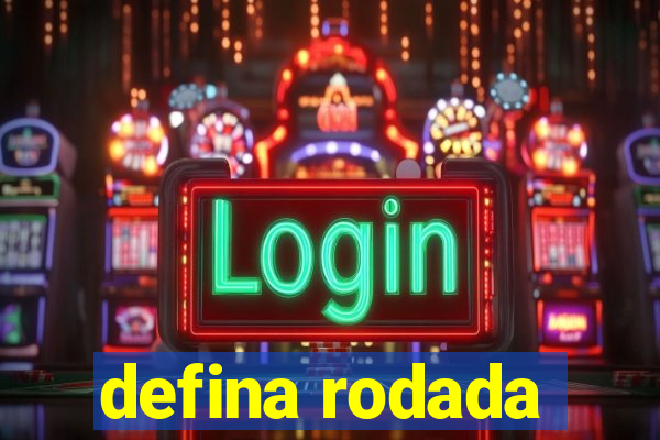 defina rodada