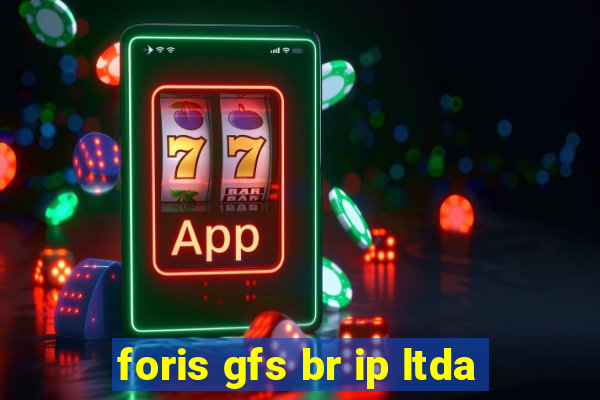 foris gfs br ip ltda