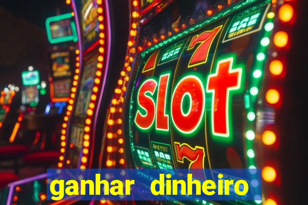 ganhar dinheiro jogando sem depositar nada