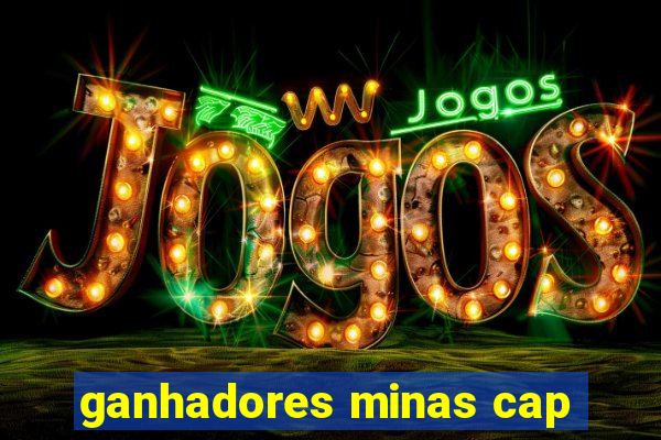 ganhadores minas cap